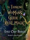 Cover image for The Thinking Woman's Guide to Real Magic
